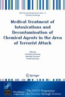 Medical Treatment of Intoxications and Decontamination of Chemical Agents in the Area of Terrorist Attack (Nato Security through Science Series A:) 1402041683 Book Cover