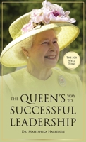 The Job Well Done: The Queen's Way to Successful Leadership 1739399633 Book Cover