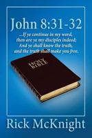 John 8: 31-32: ...If Ye Continue in My Word, Then Are Ye My Disciples Indeed; 0998153141 Book Cover