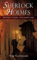 Sherlock Holmes, Reports From The Dark Side 1440120455 Book Cover