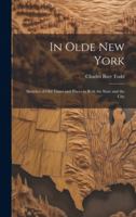 In Olde New York; Sketches of old Times and Places in Both the State and the City 1022033840 Book Cover