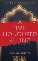 A Time Honoured Killing: Love Lives Forever 1644678144 Book Cover