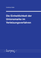 Die Einheitlichkeit Der Unionsmarke Im Verletzungsverfahren 3832552804 Book Cover