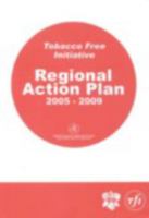 Tobacco-Free Initiative.: Regional Action Plan 2005-2009 9290611847 Book Cover
