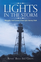 Lights in the Storm: Thoughts and Lessons from Life's Stormy Path 1664235876 Book Cover