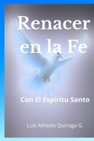 ¡Renacer en la fe! Con el Espíritu Santo (Spanish Edition) B0FJTY8HL3 Book Cover
