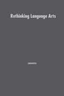 Rethinking Language Arts: Passion and Practice 041593172X Book Cover