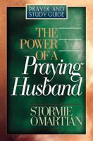 The Power of a Praying Husband: Prayer and Study Guide