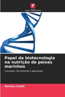 Papel da biotecnologia na nutrição de peixes marinhos (Portuguese Edition) 620838513X Book Cover