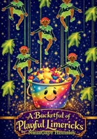 A Bucketful of Playful Limericks 163950429X Book Cover