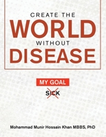 Create the World Without Disease 1665558474 Book Cover