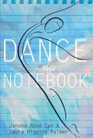 Dance This Notebook! 0692018247 Book Cover