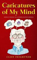 Caricatures of My Mind: Simple Poems in a Complicated World 1979656223 Book Cover