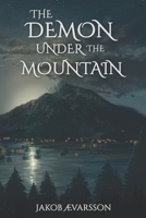 The Demon Under the Mountain (The Manheim Chronicles) B088B36NFT Book Cover
