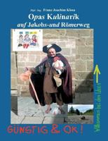 Opas Kulinarik auf Jakobs- und Römerweg: Von Saint-Jean-Pied-de-Port bis nach Santiago de Compostela + Innsbruck - Assisi - Rom zu Fuß 3741212725 Book Cover