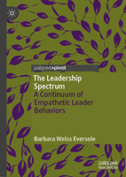 The Leadership Spectrum: A Continuum of Empathetic Leader Behaviors 3031735560 Book Cover