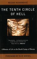 The Tenth Circle of Hell: A Memoir of Life in the Death Camps of Bosnia (A New Republic Book)