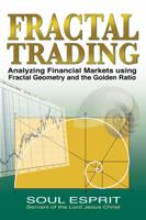 Fractal Trading: Analyzing Financial Markets using Fractal Geometry and the Golden Ratio 0984128174 Book Cover