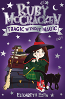 Ruby McCracken: Tragic Without Magic 178250446X Book Cover