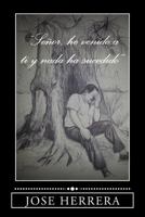 Senor, He Venido a Ti Y NADA Ha Sucedido 1499134878 Book Cover