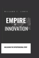 Empire of Innovation: Unleashing the Entrepreneurial Spirit B0CJSM4K52 Book Cover