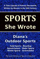 Diana's Outdoor Sports: Field Sports - Bicycling - Equestrianism - Water Sports - Winter Sports -Automobiles 196419704X Book Cover