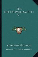 The Life Of William Etty V1 1428640320 Book Cover