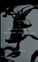 A book of her oceans, forests, chambers and castles.: poetry 375344328X Book Cover