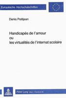 Handicapés de l'Amour Ou Les Virtualités de l'Internat Scolaire 3261050446 Book Cover