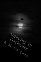 Dancing in Darkness 1500605506 Book Cover