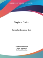 Stephen Foster: Songs For Boys And Girls 1432588869 Book Cover