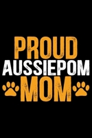 Proud Aussiedoodle Mom: Cool Aussiepom Dog Journal Notebook - Aussiepom Puppy Lover Gifts - Funny Aussiepom Dog Notebook - Aussiepom Owner Gifts. 6 x 9 in 120 pages 1676610154 Book Cover