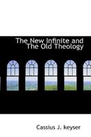 The New Infinite and The Old Theology 1018954422 Book Cover