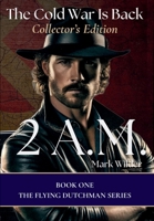 2 A.M. : The Cold War Is Back - Collector's Edition 1970587628 Book Cover