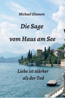 Die Sage vom Haus am See: Liebe ist stärker als der Tod 3384738926 Book Cover