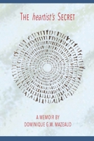 The Heartist's Secret: A Memoir B0B35C9QRD Book Cover