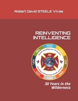 REINVENTING INTELLIGENCE: 30 Years in the Wilderness (Trump Revolution) 1675643164 Book Cover