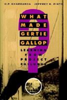 What Made Gertie Gallop?: Lessons from Project Failures 0471287342 Book Cover