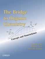 The Bridge to Organic Chemistry: Concepts and Nomenclature 0470526769 Book Cover