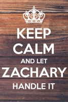 Keep Calm and Let Zachary Handle It: Lined Notebook/Journal 1678424056 Book Cover