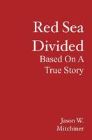 Red Sea Divided : Based on A True Story 1439217823 Book Cover