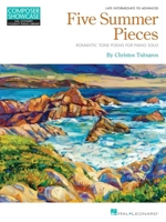 Five Summer Pieces: Romantic Tone Poems for Piano Solo by Christos Tsitsaros 1705126626 Book Cover