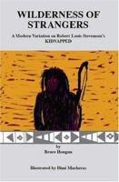 Wilderness of Strangers: A Modern Variation on Robert Louis Stevenson's Kidnapped 1412091284 Book Cover