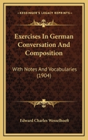 Exercises in German Conversation and Composition 1022016695 Book Cover