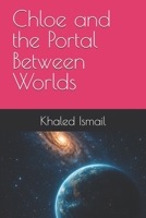 Chloe and the Portal Between Worlds B0FD48HCQH Book Cover