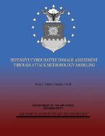 Defensive Cyber Battle Damage Assessment Through Attack Methodology Modeling 1481990764 Book Cover