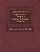 Dell' Arte Poetica Ragionamenti Cinque (1768) 1165434148 Book Cover