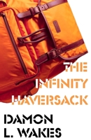 The Infinity Haversack (Flash Fiction Month) B0DRD27FG3 Book Cover