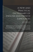 A New and Practical Dictionary of English and French Languages: With the Pronunciation and Accentuation of Every Word in Both Languages Phonetically I B0BPRGLDRV Book Cover