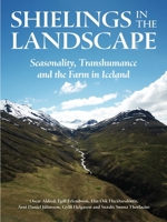 Shielings in the Landscape: Seasonality, Transhumance and the Farm in Iceland 191442753X Book Cover